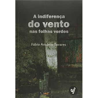 A Indiferença do Vento nas Folhas Verdes - 1