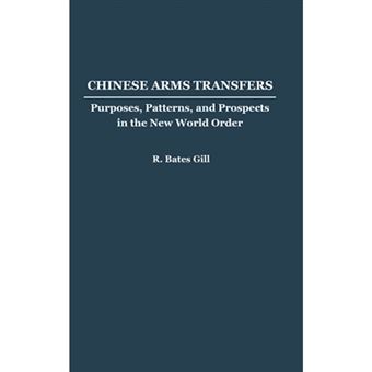 Chinese Arms Transfers - Purposes, Patterns and Prospects in the New World Order - Hardback - 1992 - 1