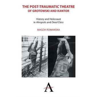 The Post-Traumatic Theatre Of Grotowski And Kantor - 1