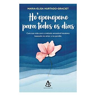 Ho'oponopono para todos os dias: Cure sua vida com o método ancestral havaiano baseado no amor e no perdão - 1