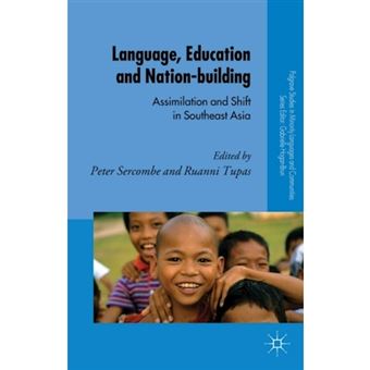 Language, Education and Nation-Building - Assimilation and Shift in Southeast Asia - Hardback - 2014 - 1