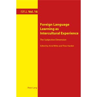 Foreign Language Learning As Intercultural Experience The Subjective Dimension 16 Intercultural Studies And Foreign Language Learning - 1