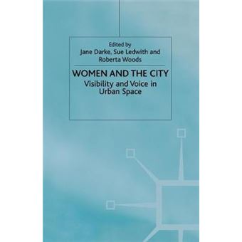 Women And The City Visibility And Voice In Urban Space - 1