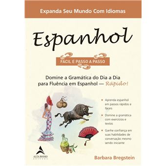 Espanhol Passo a Passo: Domine a Gramática do dia a dia Para Fluência em Espanhol - 1