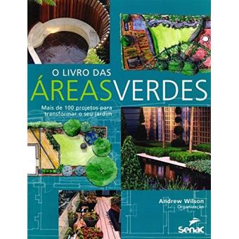 O Livro das Áreas Verdes. Mais de 100 Projetos Para Transformar o Seu Jardim - 1