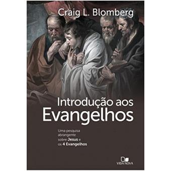 Introdução aos Evangelhos. Uma Pesquisa Abrangente Sobre Jesus e os 4 Evangelhos - 1