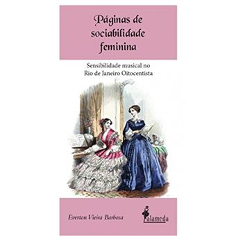Páginas de Sociabilidade Feminina: Sensibilidade Musical no Rio de Janeiro Oitocentista - 1