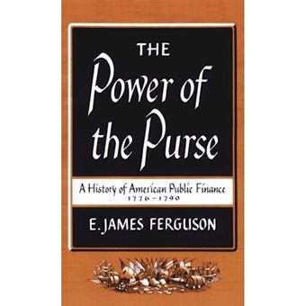 Power of the Purse - History of American Public Finance, 1776-90 - Paperback - 1961 - 1
