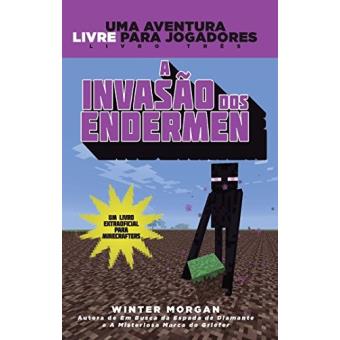 A Invasão dos Endermen. Uma Aventura Extraoficial Para Minecrafters - Volume 3 - 1