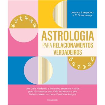 Astrologia para relacionamentos verdadeiros: um guia moderno e inclusivo sobre os astros para enriquecer sua vida amorosa e seu relacionamento com a família e amigos - 1