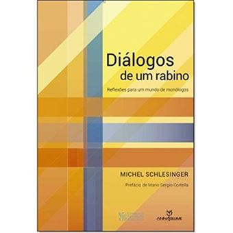 Diálogos De Um Rabino. Reflexões Para Um Mundo De Monólogos - 1