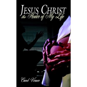 Jesus Christ the Healer of My Life - Paperback / softback - 2006 - 1