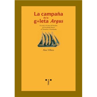 La Campaña De La Goleta Argus. Un Viaje A La Pesca Del Bacalao Por Los Grandes Bancos De Terranova Y Groenlandia - 1