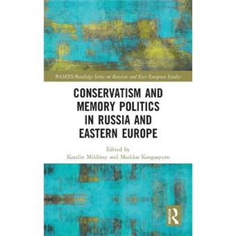 Conservatism And Memory Politics In Russia And Eastern Europe - 1