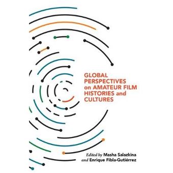 Global Perspectives On Amateur Film Histories And Cultures - 1