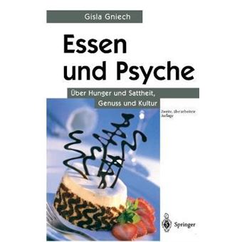 Essen Und Psyche : UEber Hunger Und Sattheit, Genuss Und Kultur - 1