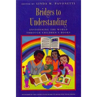 Bridges to Understanding : Envisioning the World through Children's Books - 1