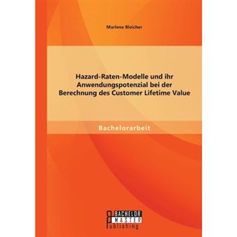 Hazard-Raten-Modelle Und Ihr Anwendungspotenzial Bei Der Berechnung Des Customer Lifetime Value - Paperback / softback - 2014 - 1