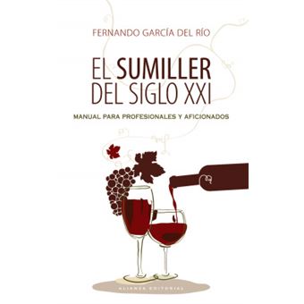 El sumiller del siglo XXI / The Sommelier of XXI Century : Manual para profesionales y aficionados / Manual for Professionals and Amateurs - 1