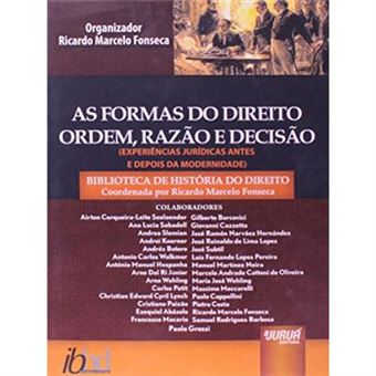 As Formas Do Direito. Ordem, Razão E Decisão - Experiências Jurídicas Antes E Depois Da Modernidade - 1