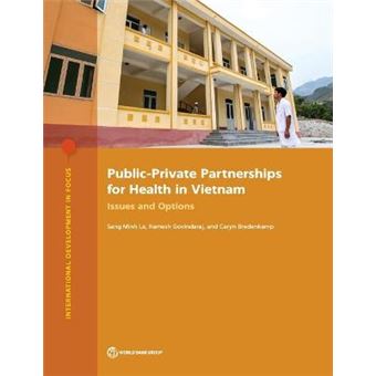 Publicprivate Partnerships For Health In Vietnam Issues And Options International Development In Focus - 1