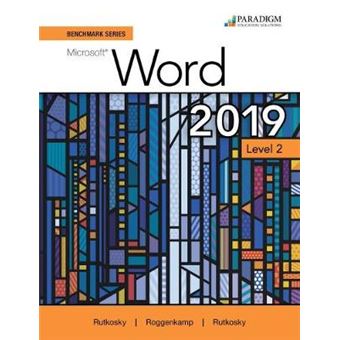 Benchmark Series Microsoft Word 2019 Level 2 Text, Review And Assessments Workbook And Ebook Access Code Via Mail - 1