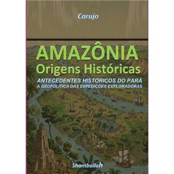Amazônia - Origens Históricas - 1