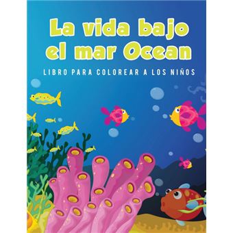 La Vida Bajo El Mar Ocean Libro Para Colorear ALos Niños - 1