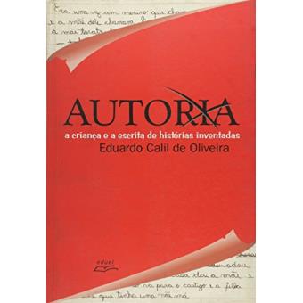 Autoria - A Crianca E A Escrita De Historias Inventadas - 1