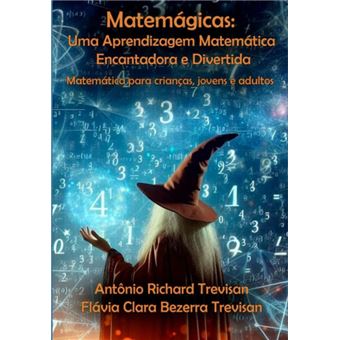Matemágicas: Uma Aprendizagem Matemática Encantadora E Divertida - 1
