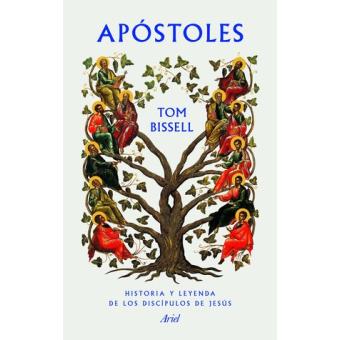 Apostoles historia y leyenda de los disc­pulos de jesus - 1