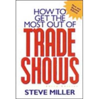 How to Get the Most Out of Trade Shows - Paperback - 2000 - 1