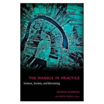 The Mangle in Practice - Science, Society, and Becoming - Paperback - 2009 - 1