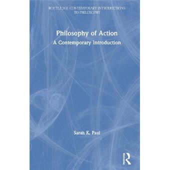 Philosophy Of Action A Contemporary Introduction Routledge Contemporary Introductions To Philosophy - 1