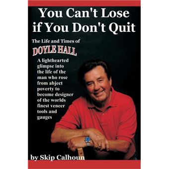 You Can't Lose If You Don't Quit: The Life and Times of Doyle Hall - Paperback / softback - 2008 - 1