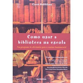 Como Usar A Biblioteca Na Escola. Um Programa De Atividades Para O Ensino Fundamental - 1