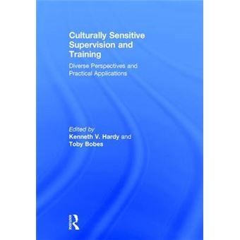 Culturally Sensitive Supervision And Training Diverse Perspectives And Practical Applications - 1