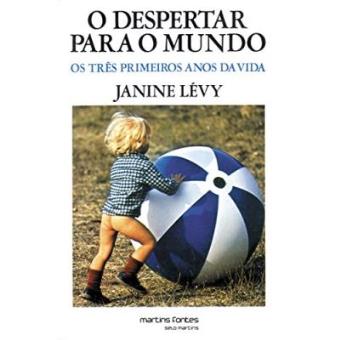 O Despertar Para O Mundo. Os Três Primeiros Anos Da Vida - 1