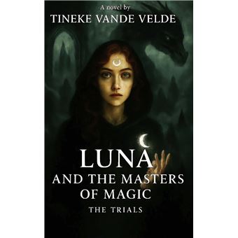 Luna And The Masters Of Magic - The Trials - 1