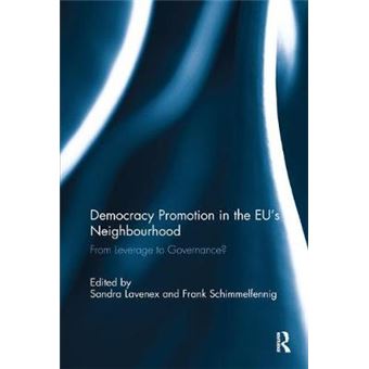 Democracy Promotion In The Eus Neighbourhood From Leverage To Governance Democratization Special Issues - 1
