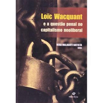 Loic Wacquant E A Questao Penal No Capitalismo Neoliberal - 1