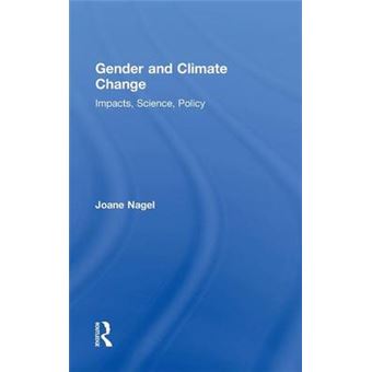 Gender and Climate Change - Science, Skepticism, Security, and Policy - Hardback - 2015 - 1