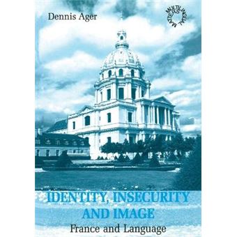 Identity, Insecurity And Image France And Language 112 Multilingual Matters - 1