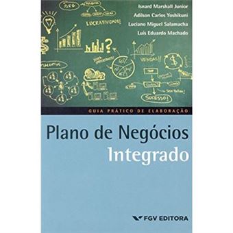 Plano De Negócios Integrado. Guia Prático De Elaboração - 1