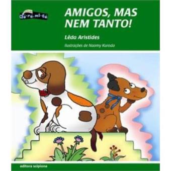 Amigos, Mas Nem Tanto - Coleção Dó Ré Mi Fá - 1