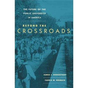 The Future of the Public University in America - Beyond the Crossroads - Paperback - 2004 - 1