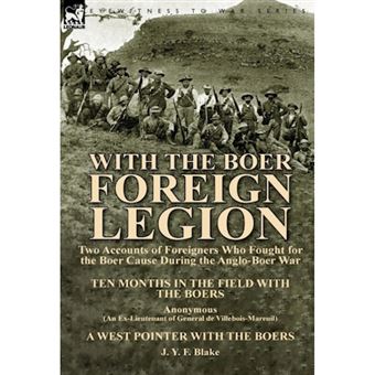With the Boer Foreign Legion - Two Accounts of Foreigners Who Fought for the Boer Cause During the Anglo-Boer War - Hardback - 2013 - 1
