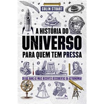 A História do Universo Para Quem Tem Pressa - 1