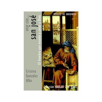Orar con-- San José : El hombre que enseñó a orar a Dios - 1