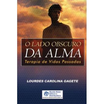O Lado Obscuro Da Alma. Terapia De Vidas Passadas - 1